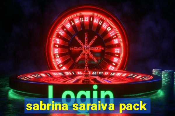 sabrina saraiva pack